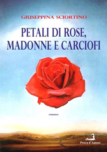 Petali di rose, Madonne e carciofi - Giuseppina Sciortino - copertina