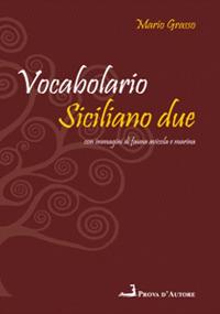 Vocabolario siciliano due. Siciliano-italiano, italiano-siciliano - Mario Grasso - copertina