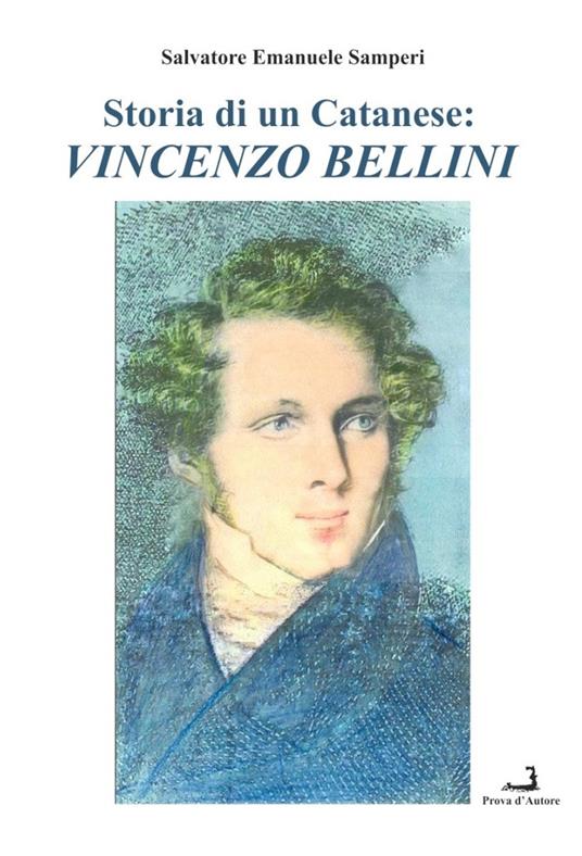 Storia di un catanese: Vincenzo Bellini - Salvatore Emanuele Samperi - copertina
