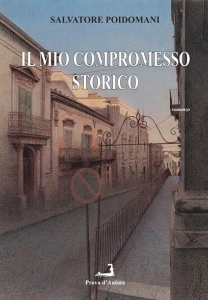 Il mio compromesso storico - Salvatore Poidomani - copertina