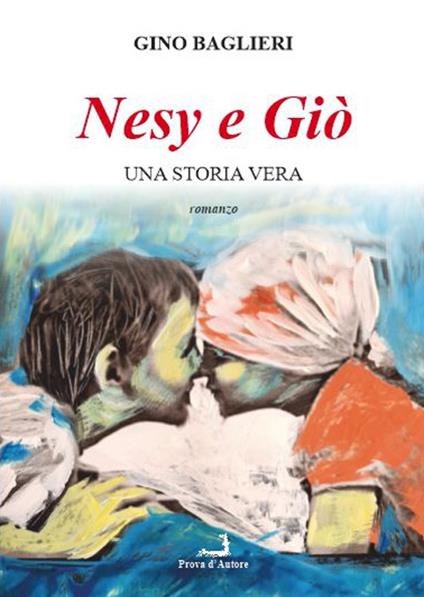 Nesy e Giò. Una storia vera - Gino Baglieri - copertina