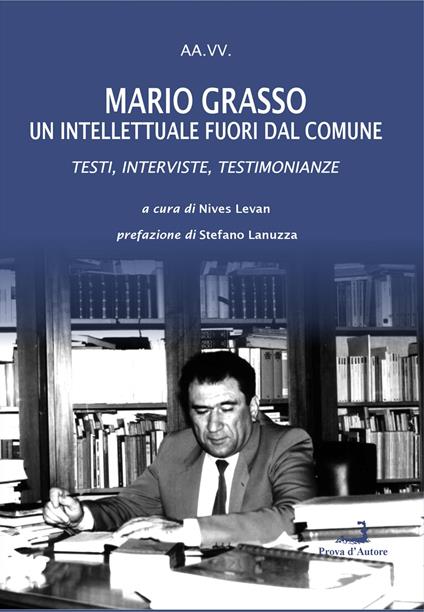 Mario Grasso. Un intellettuale fuori dal comune. Testi, interviste, testimonianze - copertina