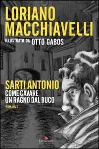 Sarti Antonio: come cavare un ragno dal buco - Loriano Macchiavelli - copertina