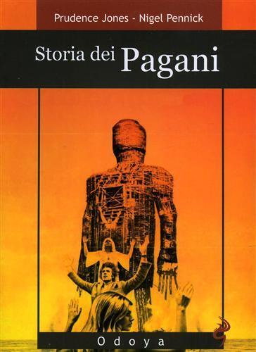 Storia dei pagani - Prudence Jones,Nigel Pennick - 2