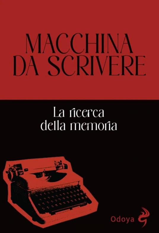 Macchina da scrivere. La ricerca della memoria. Ediz. illustrata - copertina