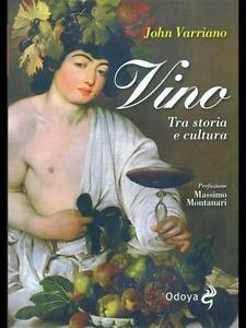 Vino. Tra storia e cultura - John Varriano - 3