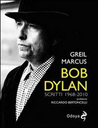 Bob Dylan. Scritti 1968-2010 - Greil Marcus - copertina