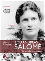 Lou Andreas Salomé. Mia sorella, mia sposa