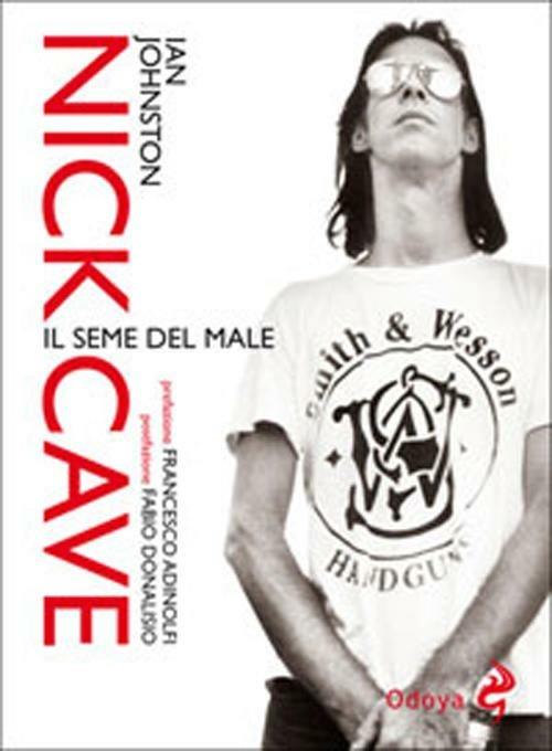 Nick Cave. Il seme del male - Ian Johnston - copertina
