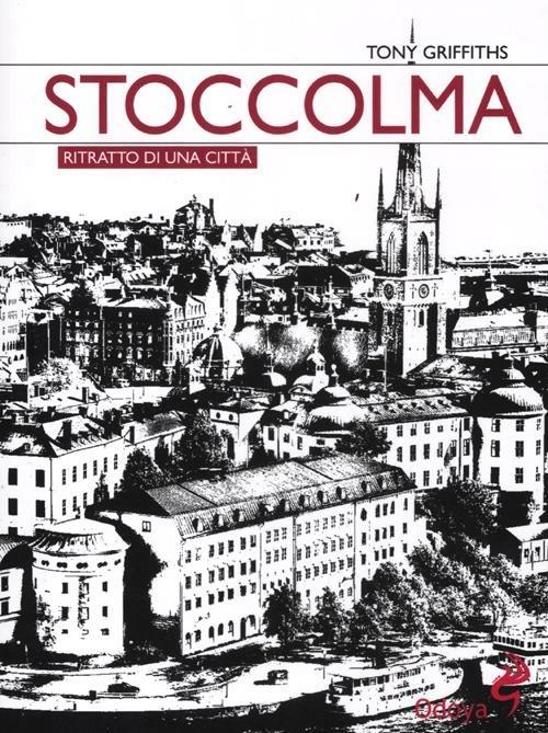 Stoccolma. Ritratto di una città - Tony Griffiths - copertina