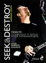 Seek & destroy. L'epopea dei Metallica