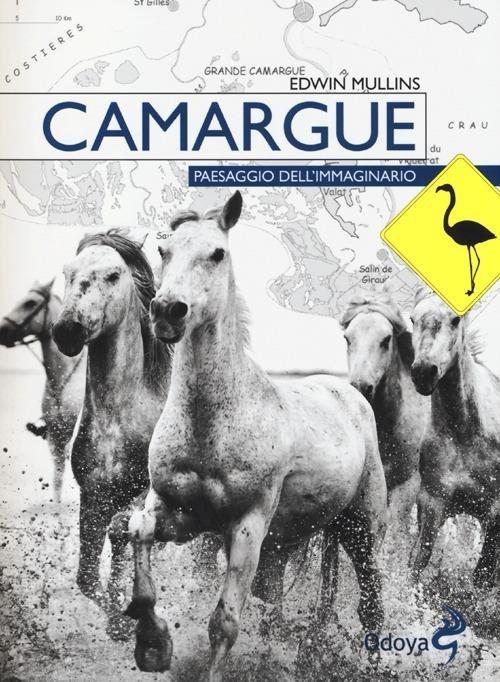 Camargue. Paesaggio dell'immaginario - Edwin Mullins - copertina