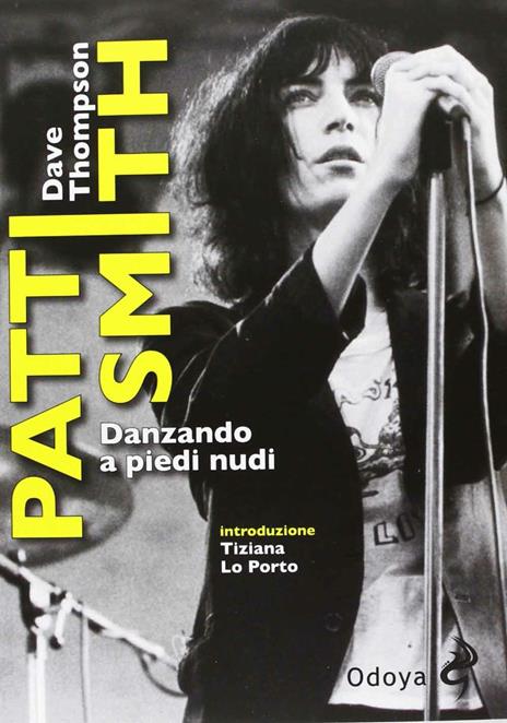 Patti Smith. Danzando a piedi nudi - Dave Thompson - copertina