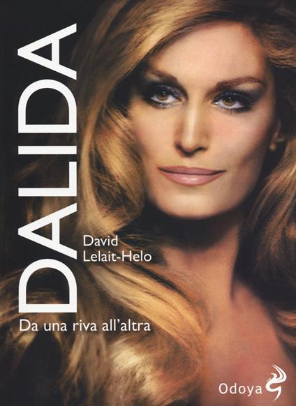 Dalida. Da una riva all'altra - David Lelait­Helo - copertina