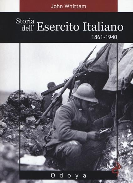 Storia dell'esercito italiano. 1861-1940 - John Whittam - copertina
