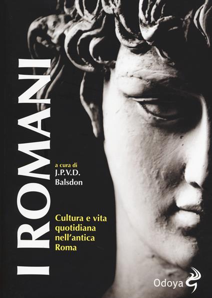 I Romani. Cultura e vita quotidiana nell'antica Roma - copertina