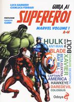 Guida ai supereroi Marvel. Vol. 1: A-H.