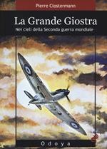 La grande giostra. Nei cieli della seconda guerra mondiale