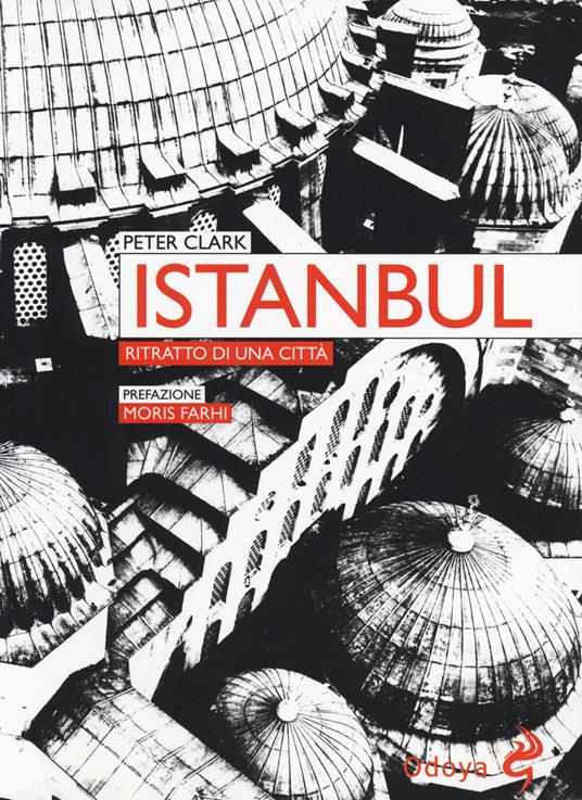 Istanbul. Ritratto di una città - Peter Clark - copertina