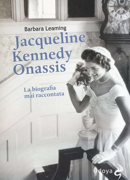 Jaqueline Kennedy Onassis. La biografia mai raccontata - Barbara Leaming - copertina
