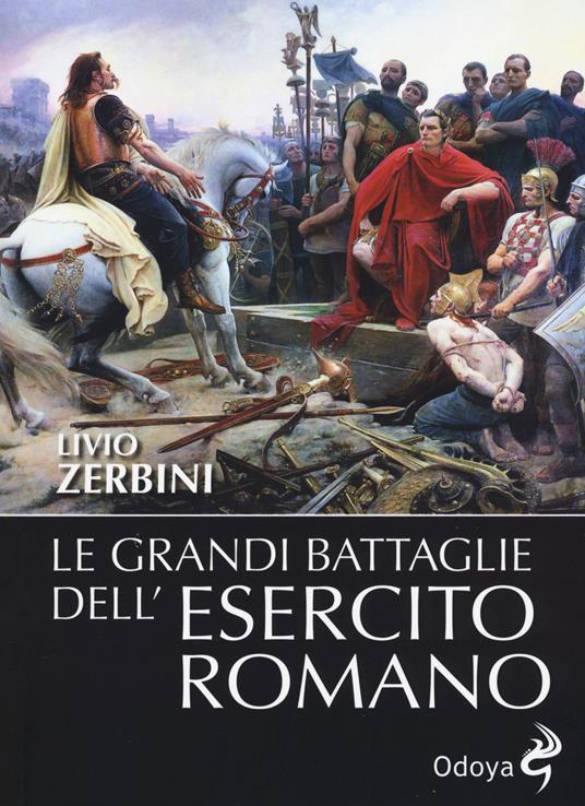 Le grandi battaglie dell'esercito romano - Livio Zerbini - copertina
