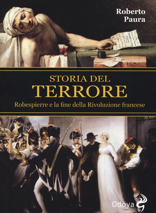 Storia del terrore. Robespierre e la fine della rivoluzione francese - Roberto Paura - copertina
