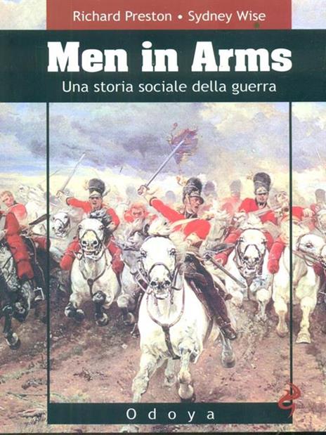 Men in arms. Una storia sociale della guerra - Richard Preston,Sydney Wise - 4