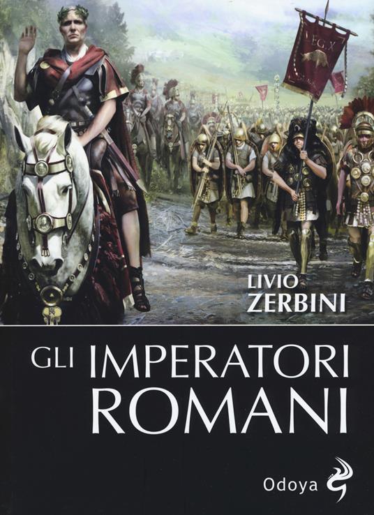 Gli imperatori romani - Livio Zerbini - copertina
