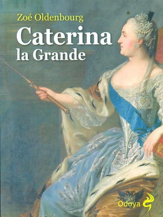 Caterina la Grande - Zoé Oldenbourg - copertina