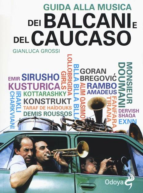 Guida alla musica dei Balcani e del Caucaso - Gianluca Grossi - copertina