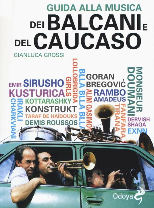 Guida alla musica dei Balcani e del Caucaso - Gianluca Grossi - copertina