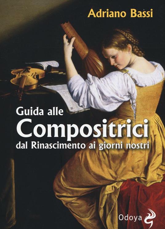 Guida alle compositrici dal Rinascimento ai giorni nostri - Adriano Bassi - copertina