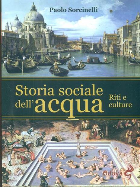 Storia sociale dell'acqua. Riti e culture - Paolo Sorcinelli - 4