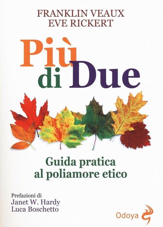 Più di due. Guida pratica al poliamore etico - Franklin Veaux,Eve Rickert - copertina