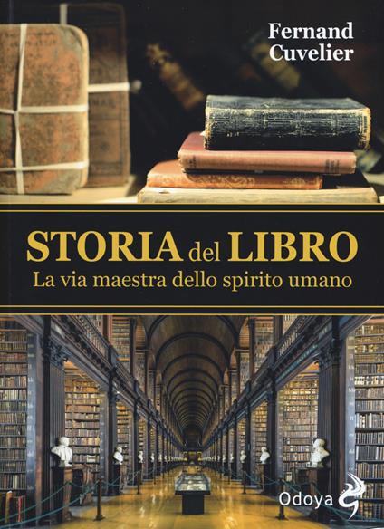 Storia del libro. La via maestra dello spirito umano - Fernand Cuvelier - copertina