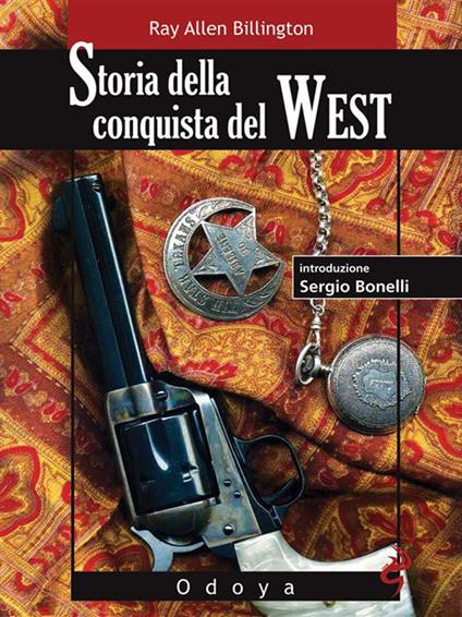 Storia della conquista del West - Ray Allen Billington,Renato De Paolis - ebook