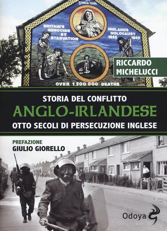 Storia del conflitto anglo-irlandese. Otto secoli di persecuzione inglese - Riccardo Michelucci - copertina