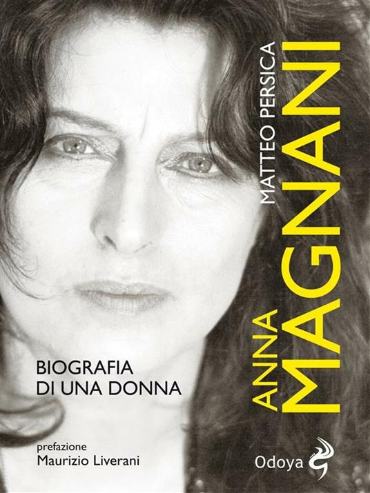 Anna Magnani. Biografia di una donna - Matteo Persica - ebook