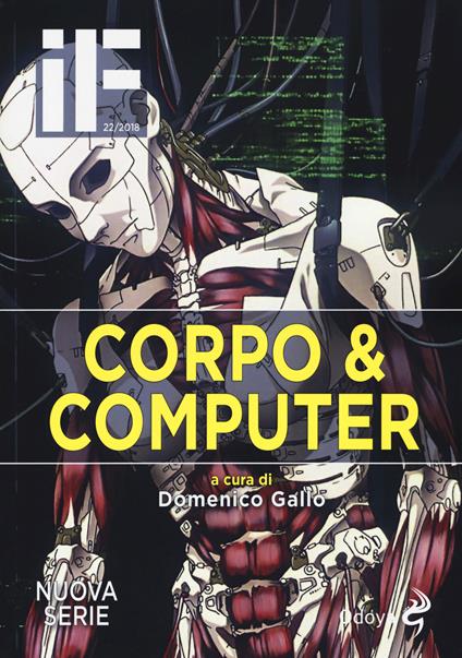IF. Insolito & fantastico (2017). Vol. 22: Corpo e computer. - copertina