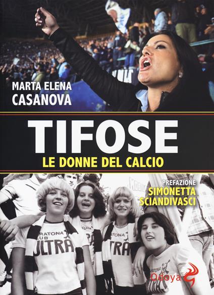 Tifose. Le donne del calcio - Marta Elena Casanova - copertina