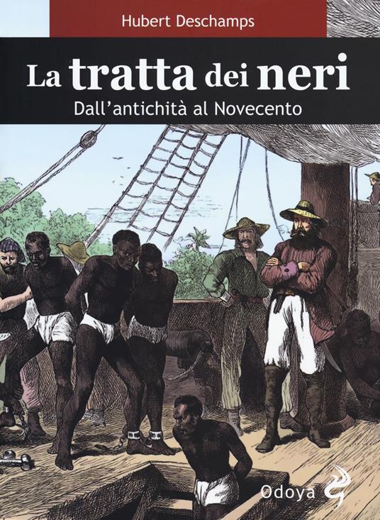 La tratta dei neri. Dall'antichità al Novecento - Hubert Deschamps - copertina