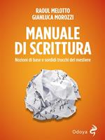 Manuale di scrittura. Nozioni di base e sordidi trucchi del mestiere