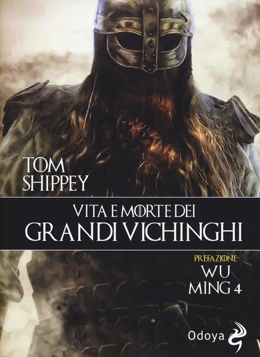 Vita e morte dei grandi Vichinghi - Tom Shippey - copertina