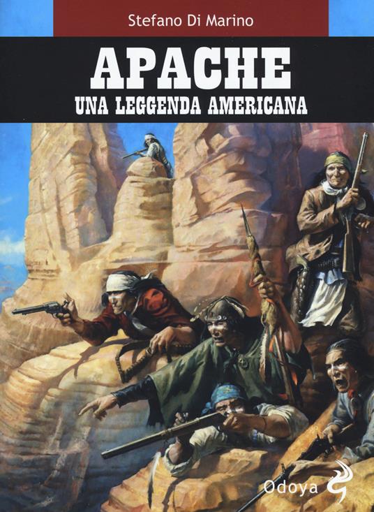 Apache. Una leggenda americana - Stefano Di Marino - copertina