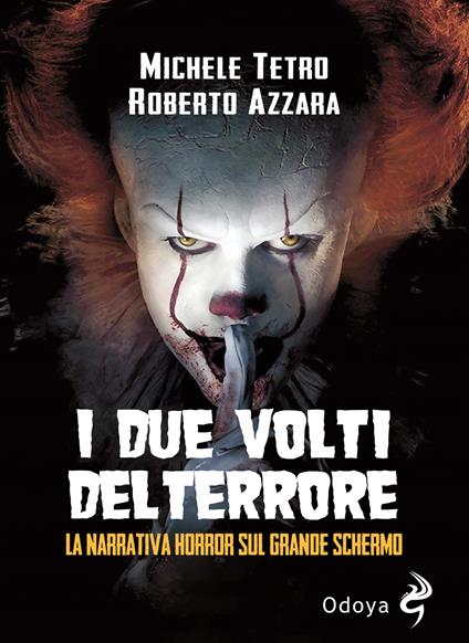 I due volti del Terrore. La narrativa horror sul grande schermo - Michele Tetro,Roberto Azzara - copertina
