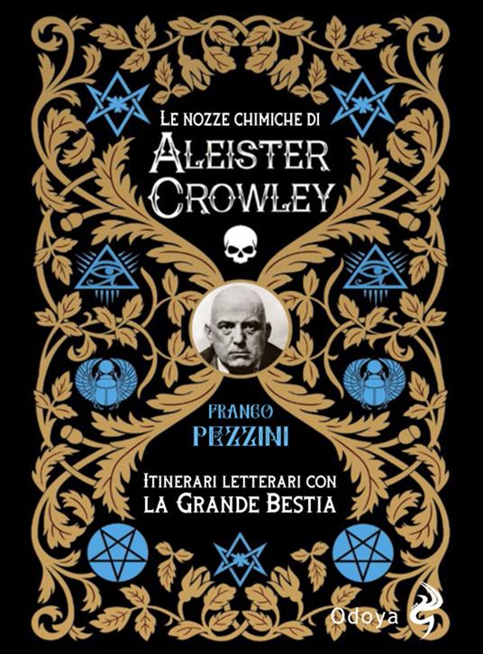 Le nozze alchemiche di Aleister Crowley. Itinerari letterari con la grande bestia - Franco Pezzini - copertina