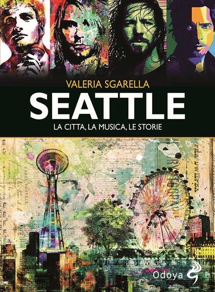 Seattle. La città, la musica, le storie. Ediz. illustrata - Valeria Sgarella - copertina
