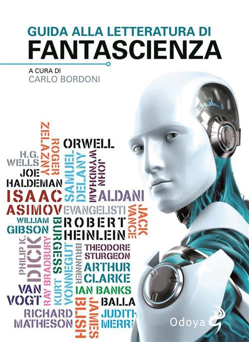 Guida alla letteratura di fantascienza - Carlo Bordoni - ebook
