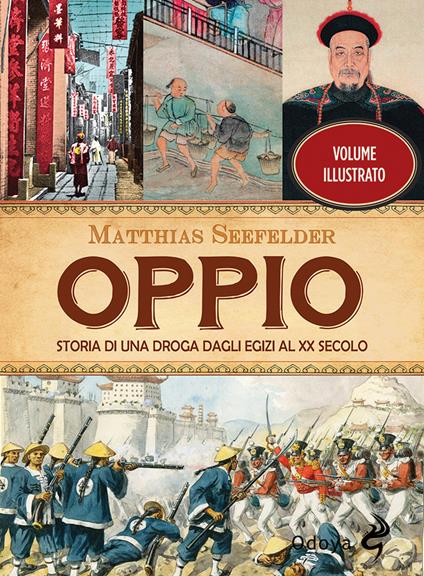 Oppio. Storia di una droga dagli egizi al XX secolo - Matthias Seefelder - copertina