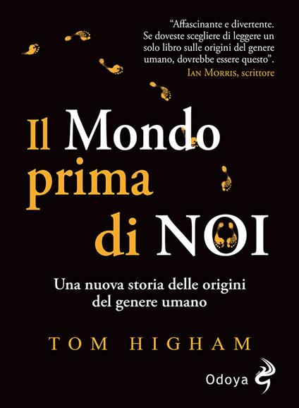 Il mondo prima di noi. Una nuova storia delle origini del genere umano - Tom Higham - copertina